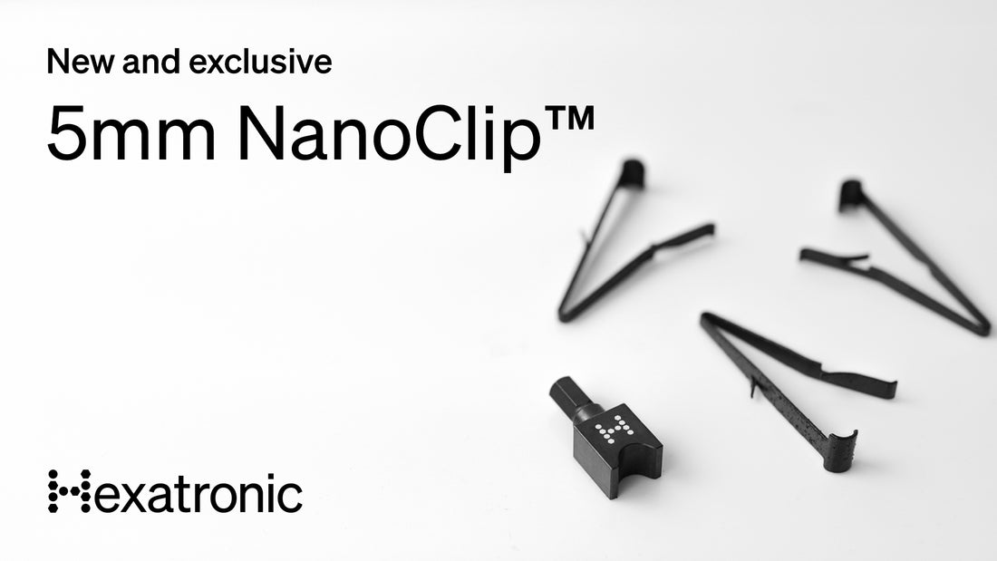 New and exclusive 5mm NanoClip™